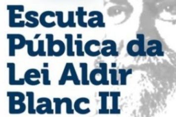 ESCUTA PUBLICA DA LEI ALDIR BLANC II