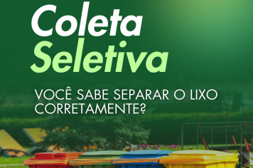 COLETA SELETIVA: SUA ATITUDE FAZ A DIFERENÇA! 