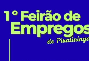SÁBADO TEM FEIRÃO DO EMPREGO EM PIRATININGA!